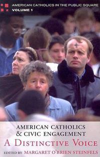 Cover image for American Catholics and Civic Engagement: A Distinctive Voice