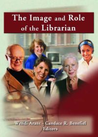 Cover image for The Image and Role of the Librarian