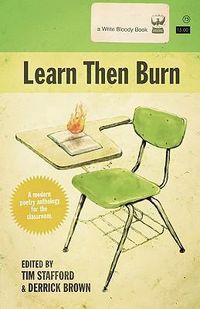 Cover image for Learn Then Burn, A Modern Poetry Anthology for the Classroom