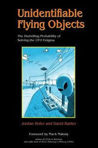 Cover image for Unidentifiable Flying Objects: The Dwindling Probability of Solving the UFO Enigma