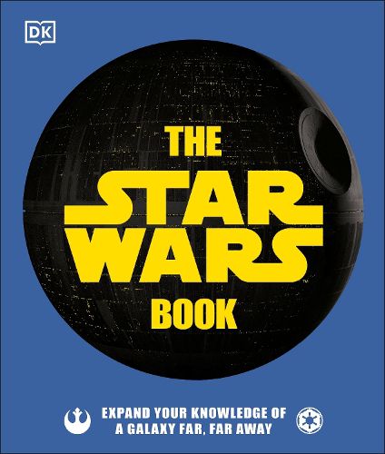 Cover image for The Star Wars Book: Expand your knowledge of a galaxy far, far away