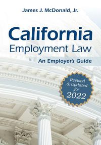 Cover image for California Employment Law: An Employer's Guide: Revised and Updated for 2022