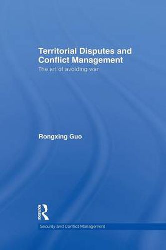 Cover image for Territorial Disputes and Conflict Management: The art of avoiding war