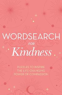 Cover image for Wordsearch for Kindness: Puzzles to Inspire the Life-Changing Power of Compassion