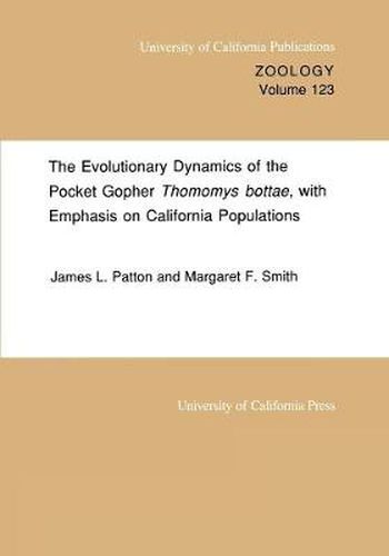 The Evolutionary Dynamics of the Pocket Gopher Thomomys bottae, with Emphasis on California Populations