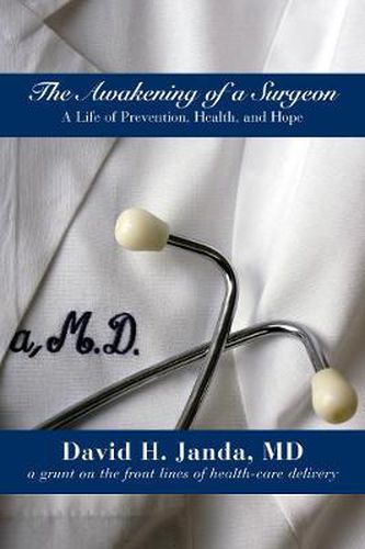 Cover image for The Awakening of a Surgeon: A Life of Prevention, Health, and Hope