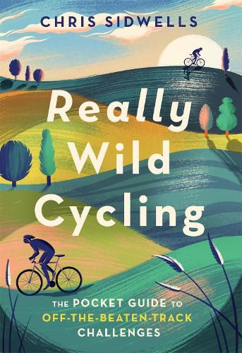 Cover image for Really Wild Cycling: The pocket guide to off-the-beaten-track challenges