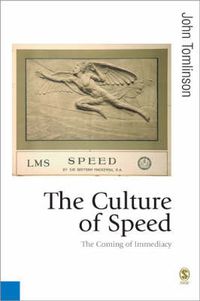 Cover image for The Culture of Speed: The Coming of Immediacy