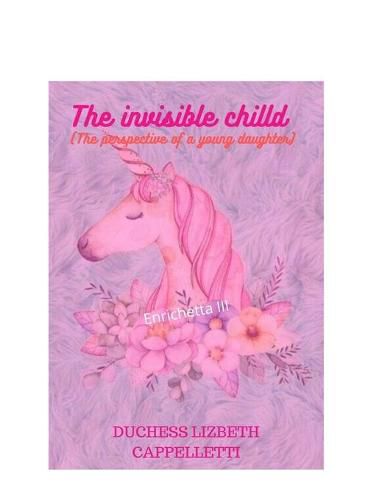 Cover image for The invisible child (The prespective of a young daughter)