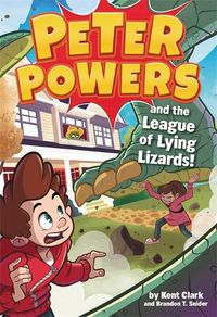 Cover image for Peter Powers and the League of Lying Lizards!