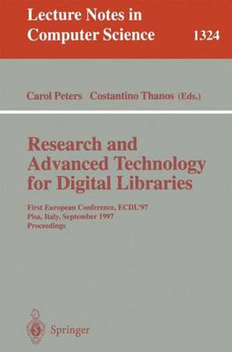 Cover image for Research and Advanced Technology for Digital Libraries: First European Conference, ECDL '97 Pisa, Italy, September 1-3, 1997 Proceedings