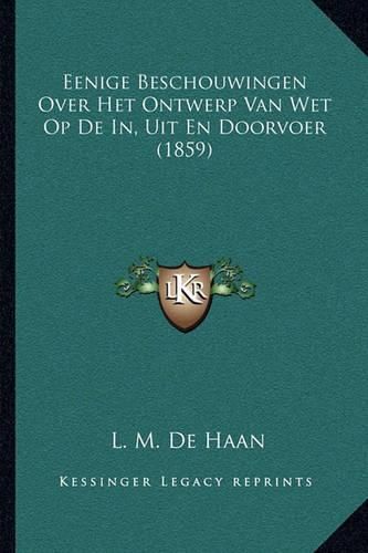 Eenige Beschouwingen Over Het Ontwerp Van Wet Op de In, Uit En Doorvoer (1859)