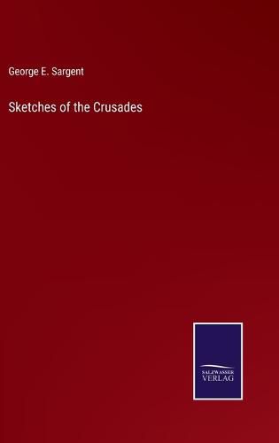 Cover image for Sketches of the Crusades