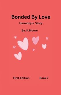 Cover image for Bonded By Love (Harmony's Story)