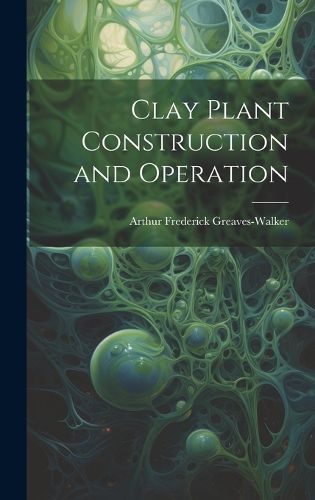 Cover image for Clay Plant Construction and Operation