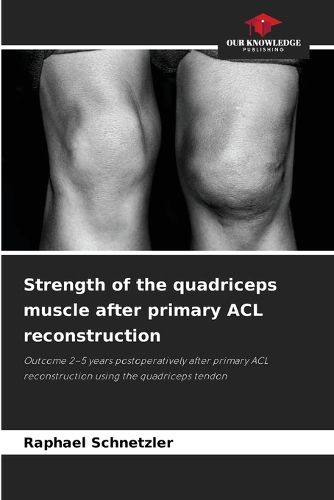 Cover image for Strength of the quadriceps muscle after primary ACL reconstruction