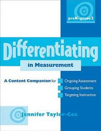 Cover image for Differentiating in Measurement, Prek-Grade 2: A Content Companionfor Ongoing Assessment, Grouping Students, Targeting Instruction, and Adjusting Levels of Cognitive Demand