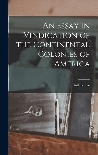 An Essay in Vindication of the Continental Colonies of America