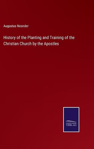 Cover image for History of the Planting and Training of the Christian Church by the Apostles