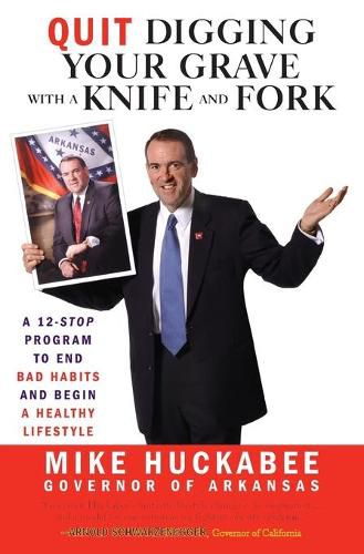 Cover image for Quit Digging Your Grave with a Knife and Fork: A 12-Stop Program to End Bad Habits and Begin a Healthy Lifestyle