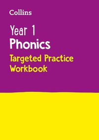 Cover image for Year 1 Phonics Targeted Practice Workbook: Covers Letters and Sounds Phases 5 - 6