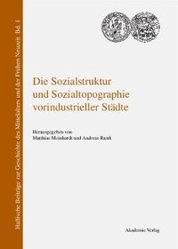 Cover image for Die Sozialstruktur und Sozialtopographie vorindustrieller Stadte