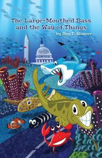 Cover image for The Large-Mouthed Bass and the Way of Things