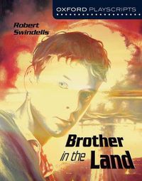 Cover image for Oxford Playscripts: Brother in the Land
