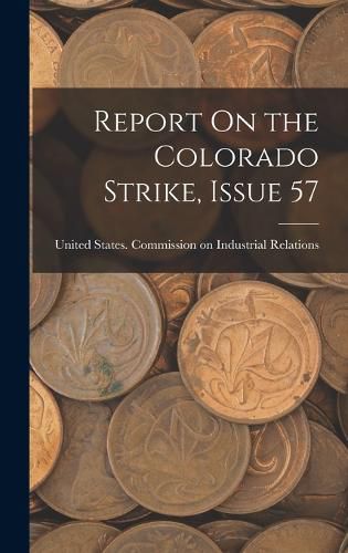 Cover image for Report On the Colorado Strike, Issue 57