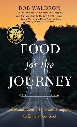 Cover image for Food for the Journey: 52 Meditations on the Lord's Supper to Enrich Your Soul