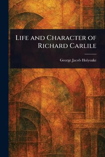 Cover image for Life and Character of Richard Carlile