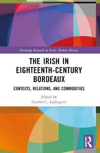 Cover image for The Irish in Eighteenth-Century Bordeaux