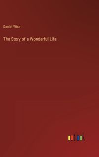 Cover image for The Story of a Wonderful Life