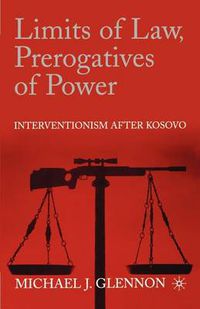 Cover image for Limits of Law, Prerogatives of Power: Interventionism after Kosovo