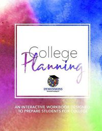 Cover image for College Planning: An Interactive Workbook Designed to Prepare High School Students for College