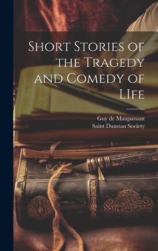 Cover image for Short Stories of the Tragedy and Comedy of LIfe