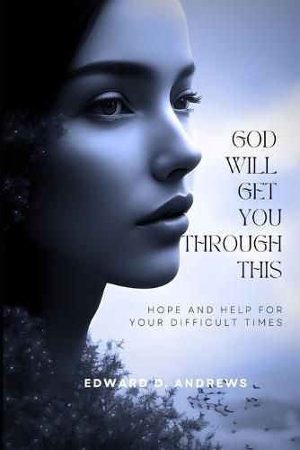 Cover image for God Will Get You Through This: Hope and Help for Your Difficult Times