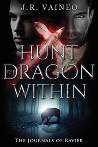 Cover image for Hunt the Dragon Within: The Journals of Ravier, Volume II