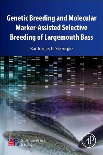 Cover image for Genetic Breeding and Molecular Marker-Assisted Selective Breeding of Largemouth Bass