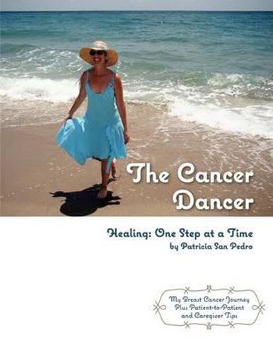 Cover image for The Cancer Dancer: Healing: One Step at a Time