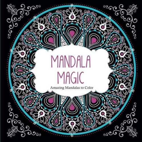 Cover image for Mandala Magic: Amazing Mandalas to Color