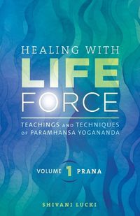Cover image for Healing with Life Force, Volume One - Prana