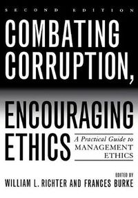 Cover image for Combating Corruption, Encouraging Ethics: A Practical Guide to Management Ethics
