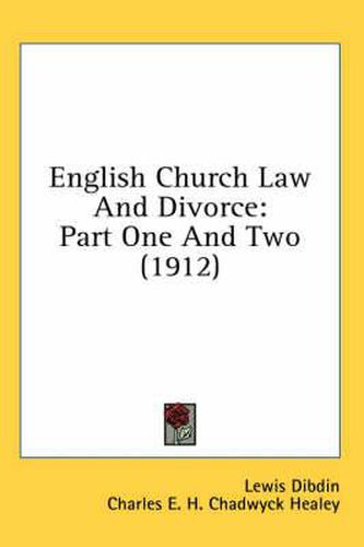 English Church Law and Divorce: Part One and Two (1912)