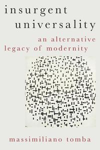 Cover image for Insurgent Universality: An Alternative Legacy of Modernity