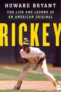 Cover image for Rickey: The Life and Legend of an American Original