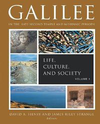 Cover image for Galilee in the Late Second Temple and Mishnaic Periods, Volume 1: Life, Culture, and Society