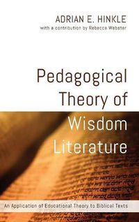 Cover image for Pedagogical Theory of Wisdom Literature: An Application of Educational Theory to Biblical Texts