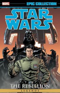Cover image for Star Wars Legends Epic Collection: The Rebellion Vol. 4