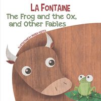 Cover image for The Frog and the Ox, and Other Fables